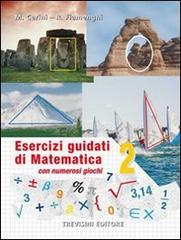 Esercizi guidati di matematica. Per la Scuola media vol.2 di Maria Angela Cerini, Raul Fiamenghi edito da Trevisini