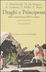 Draghi e principesse. Fiabe impertinenti dell'800 inglese. Testo inglese a fronte edito da Marsilio