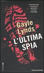 L' ultima spia di Gayle Lynds edito da Fanucci