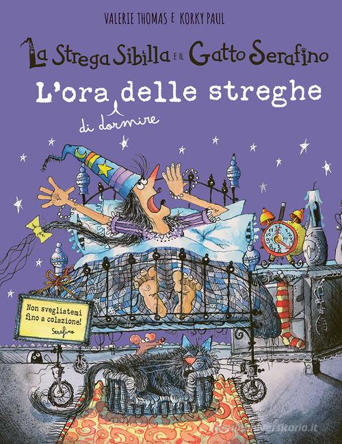 L'ora (di dormire) delle streghe. La strega Sibilla e il gatto Serafino. Ediz. a colori di Valerie Thomas edito da IdeeAli