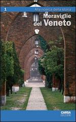 Meraviglie del Veneto vol.1 edito da CARSA