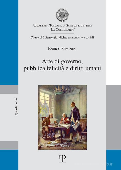 Arte di governo, pubblica felicità e diritti umani di Enrico Spagnesi edito da Polistampa