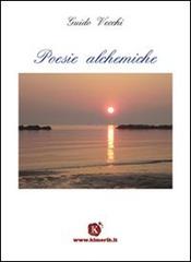 Poesie alchemiche di Guido Vecchi edito da Kimerik