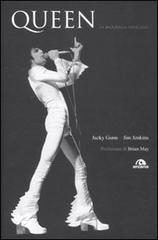 Queen. La biografia ufficiale di Jacky Gunn, Jim Jenkins edito da Arcana