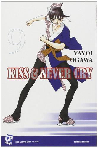 Kiss & never cry vol.9 di Yayoi Ogawa edito da GP Manga