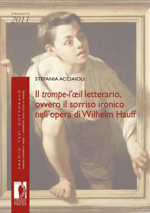 Il «trompe-l'oeil» letterario di Stefania Acciaioli edito da Firenze University Press