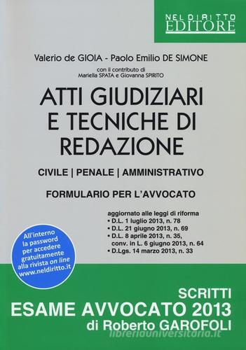 Atti giudiziari e tecniche di redazione. Civile, penale, amministrativo. Formulario per l'avvocato di Valerio De Gioia, Paolo E. De Simone edito da Neldiritto.it