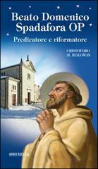 Beato Domenico Spadafora OP. Predicatore e riformatore di Cristoforo M. Bialowas edito da Velar