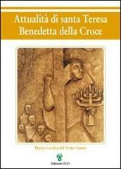 Attualità di santa Teresa Benedetta della Croce di Maria Cecilia del Volto Santo edito da OCD