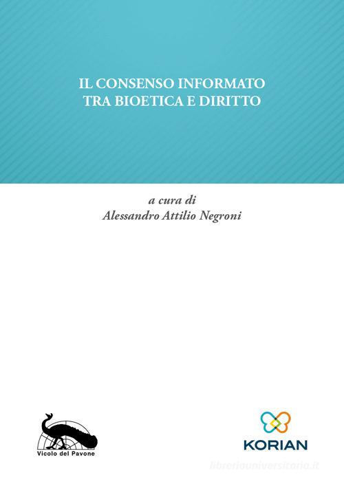 Il consenso informato tra bioetica e diritto edito da Vicolo del Pavone