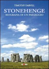 Stonehenge. Biografia di un paesaggio di Timothy Darvill edito da Palomar