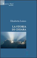 La storia di Chiara di Elisabetta Loiero edito da Gruppo Albatros Il Filo