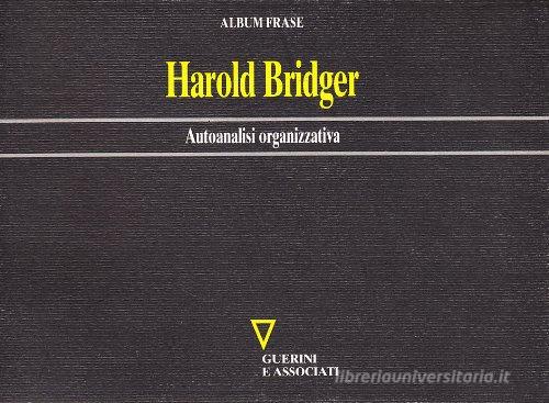 Autoanalisi organizzativa di Harold Bridger edito da Guerini e Associati