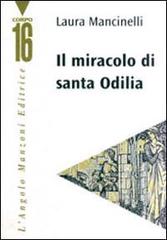 Il miracolo di santa Odilia di Laura Mancinelli edito da Edizioni Angolo Manzoni