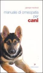 Manuale di omeopatia per cani di George MacLeod edito da Pisani