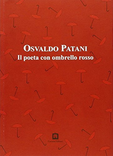 Il poeta con ombrello rosso di Osvaldo Patani edito da Corraini