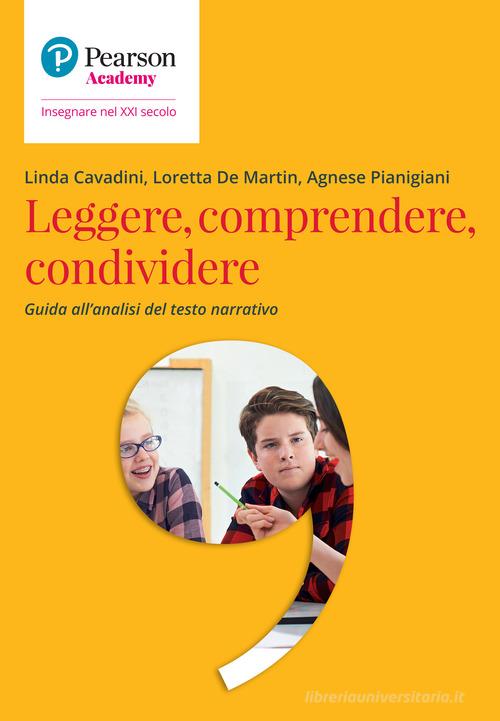 Leggere, comprendere, condividere. Guida all'analisi del testo narrativo di Linda Cavadini, Loretta De Martin, Agnese Pianigiani edito da Sanoma