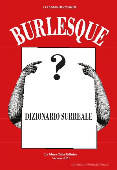 Burlesque. Dizionario surreale di Luciana Boccardi edito da La Musa Talìa