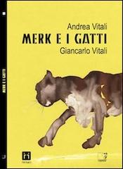 Merk e i gatti di Andrea Vitali, Giancarlo Vitali edito da Cinquesensi