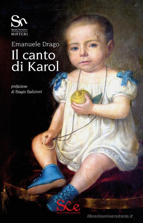 Il canto di Karol di Emanuele Drago edito da Spazio Cultura