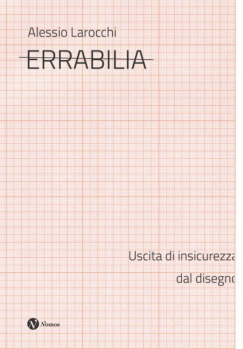 Errabilia. Uscita di insicurezza dal disegno di Alessio Larocchi edito da Nomos Edizioni
