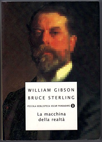 La macchina della realtà di William Gibson, Bruce Sterling edito da Mondadori