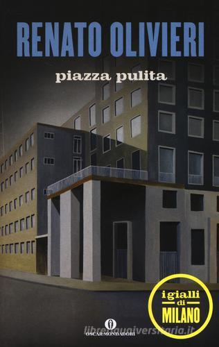 Piazza pulita. I gialli di Milano di Renato Olivieri edito da Mondadori