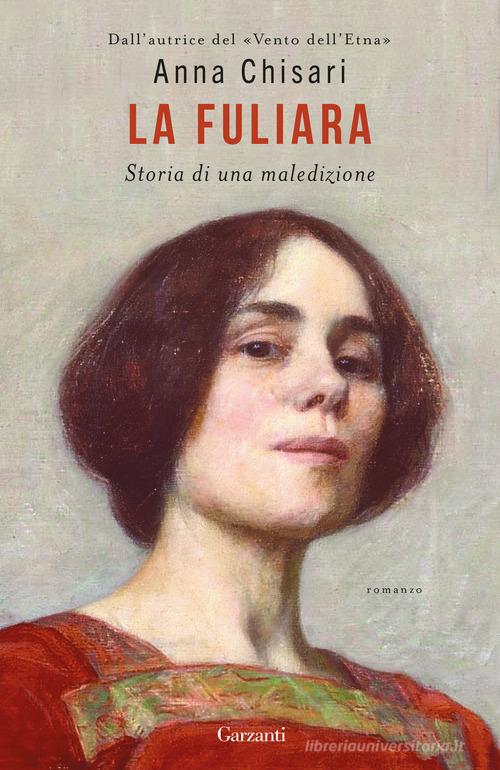 Libro La fuliara. Storia di una maledizione di Anna Chisari Narratori moderni di Garzanti
