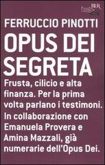 Opus dei segreta di Ferruccio Pinotti edito da Rizzoli