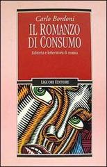 Il romanzo di consumo. Editoria e letteratura di massa di Carlo Bordoni edito da Liguori