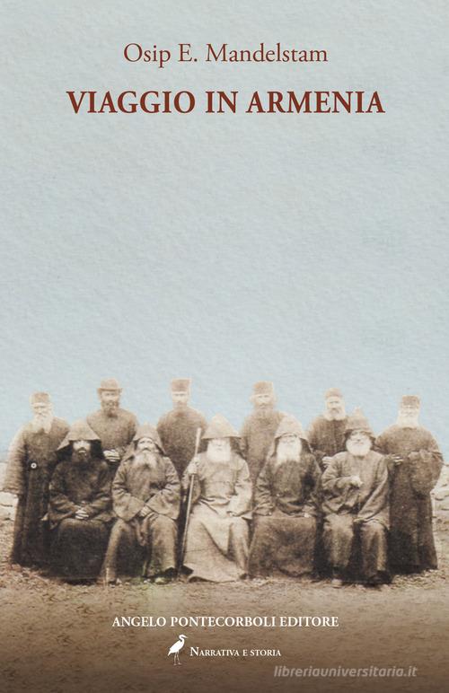 Viaggio in Armenia di Osip Mandel'stam edito da Pontecorboli Editore