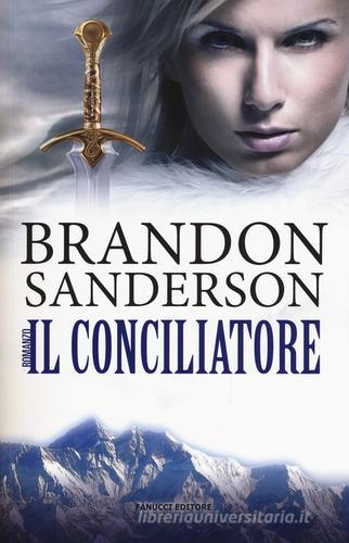 Il conciliatore di Brandon Sanderson edito da Fanucci