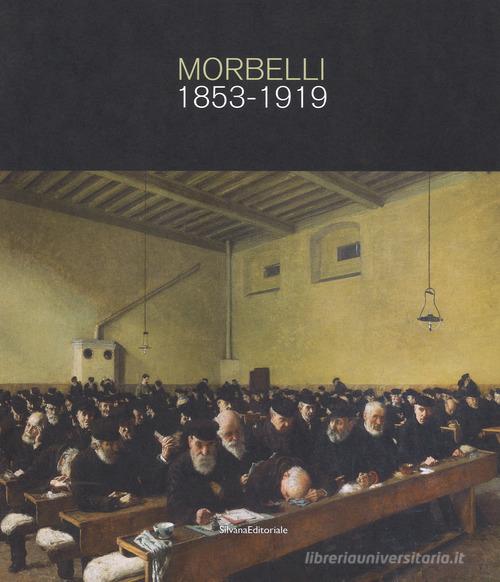 Angelo Morbelli 1853-1919. Ediz. a colori di Paola Zatti edito da Silvana