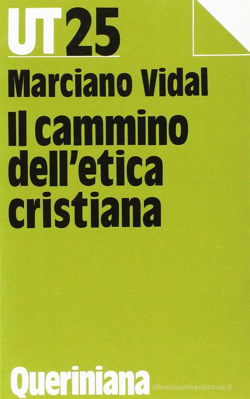 Il cammino dell'etica cristiana di Marciano Vidal edito da Queriniana