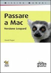 Passare a Mac. Versione Leopard. Missing manual di David Pogue edito da Tecniche Nuove