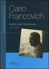 Scritti sulla Resistenza (1954-1980) di Carlo Francovich edito da Polistampa