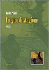 Un giro di stagione di Paolo Pirini edito da Manni