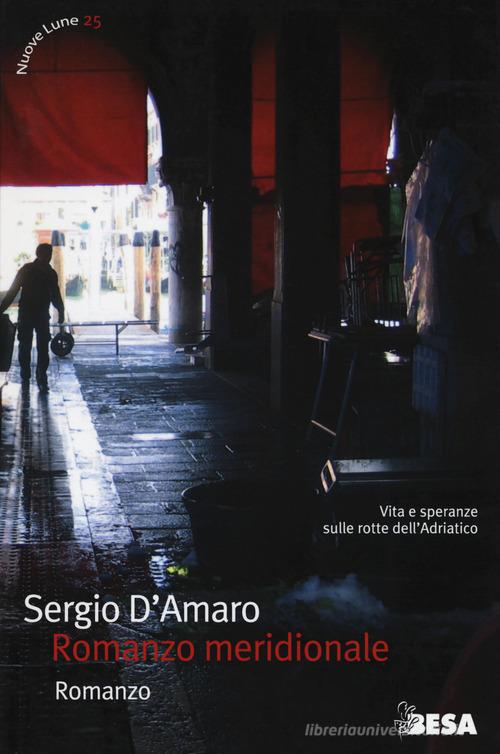 Libro Romanzo meridionale di Sergio D'Amaro di Controluce (Nardò)