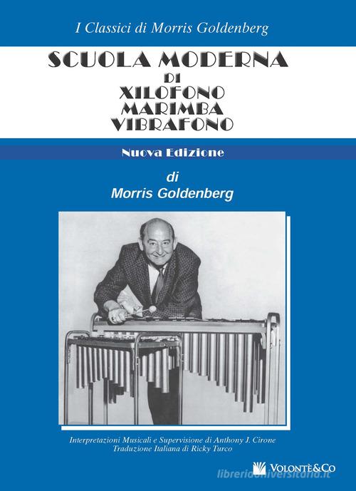 Scuola moderna di xilofono, marimba, vibrafono di Morris Goldenberg edito da Volontè & Co