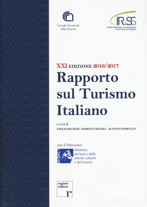 Ventunesimo rapporto sul turismo italiano 2016-2017 edito da Rogiosi
