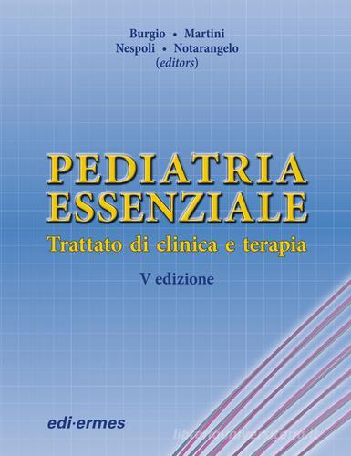 Pediatria essenziale. Trattato di clinica e terapia edito da Edi. Ermes