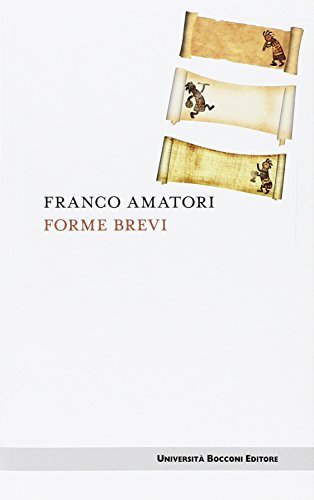 Forme brevi. Testi e interventi scrivendo di storia di Franco Amatori edito da Università Bocconi Editore