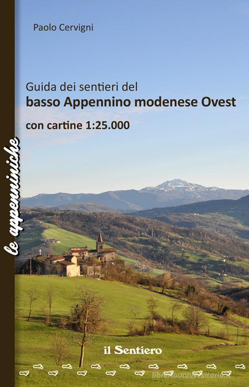 Guida dei sentieri del basso Appennino modenese Ovest. Con carta topografica 1:25000 di Paolo Cervigni edito da Il Sentiero (Carpi)