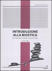 Introduzione alla bioetica. 12 temi per capire e discutere di Maurizio Mori edito da Espress Edizioni