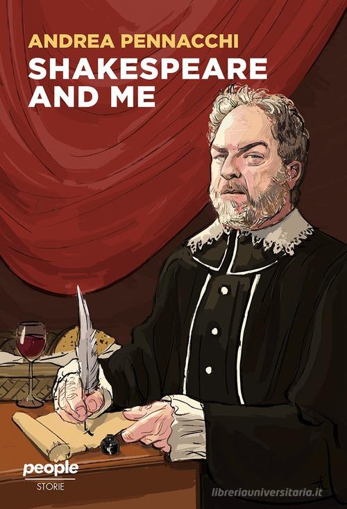 Shakespeare and me. Nuova ediz. di Andrea Pennacchi edito da People