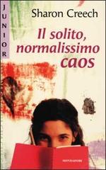 Il solito, normalissimo caos di Sharon Creech edito da Mondadori