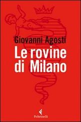 Le rovine di Milano di Giovanni Agosti edito da Feltrinelli