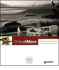 Stelle di mare. Restaurant selection for sea cruisers only edito da Giunti Editore