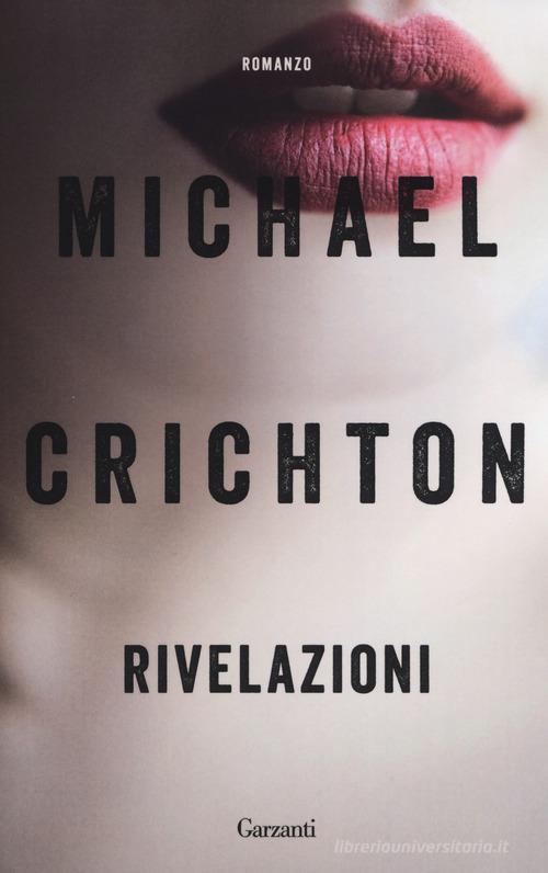 Rivelazioni di Michael Crichton edito da Garzanti