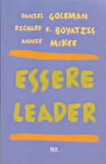 Essere leader di Daniel Goleman, Richard E. Boyatzis, Anne McKee edito da BUR Biblioteca Univ. Rizzoli